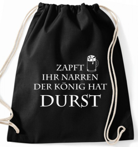 Beutel „Zapft, ihr Narren – der König hat Durst“