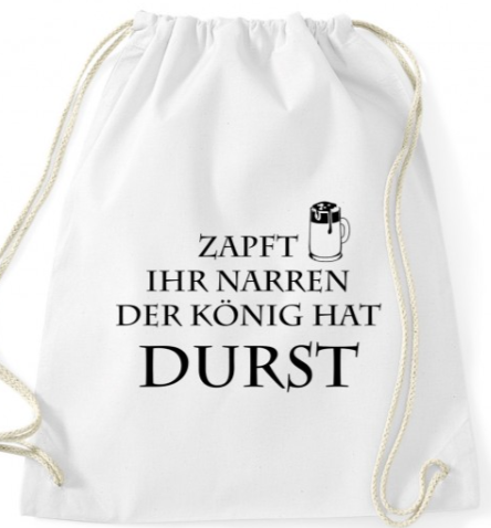 Beutel „Zapft, ihr Narren – der König hat Durst“